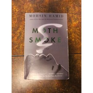 Moth Smoke A Novel by Mohsin Hamid Paperback Book